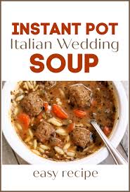 Instant Pot Italian Wedding Soup 365 Days Of Slow Cooking And Pressure Cooking Recipe Instant Pot Soup Recipes Instant Pot Dinner Recipes Instant Pot Recipes