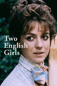 TWO ENGLISH GIRLS, 1971** **At the beginning of the 20th century, Claude Roc,  a young middle-class Frenchman, befriends Ann, an Englishwoman. While  spending time in England with Ann's family, Claude falls in
