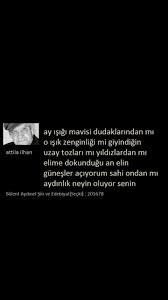 Ay Isigi Mavisi Dudaklarindan Mi O Isik Zenginligi Mi Giyindigin Attila Ilhan Attila Siir Edebiyat