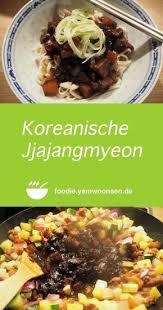 Koreanische Jjajangmyeon Koreanische Rezepte Koreanische Kuche Asiatische Rezepte