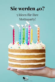 40 Geburtstag Feiern 5 Originelle Mottoparty Ideen In 2020 Geburtstag Kuchen Dekorieren Geburtstag Kuchen Mottoparty Ideen