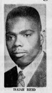 Isaiah Reid joined the Elmira City School District as an Administrative  intern in 1967. In 1968 Isaiah Reid became principal of Coldbrook and  Wellsburg schools. He was the first Black principal in