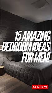 15 Amazing Bedroom Ideas For Men Mens Bedroom Decor Mens Bedroom Bedroom Design Diy