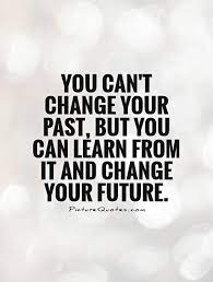 Quotes About Change Past Quotes Past Quotes Past And Future Quotes Future Quotes