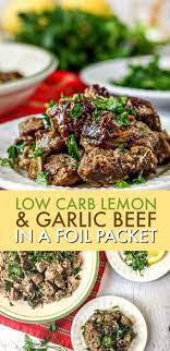 Lemon Garlic Beef In Foil Packet An Easy Low Carb Dinner Recipe Beef Recipes Low Carb Diet Recipes Garlic Beef