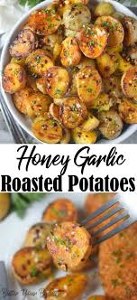 Honey Garlic Roasted Potatoes Butter Your Biscuit Recipe Garlic Roasted Potatoes Side Dishes Easy Roasted Potatoes