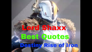 Shaxx is a badass but he isn't always the smartest in the room. Lord Shaxx Best Quotes In The Crucible Destiny Rise Of Iron Youtube