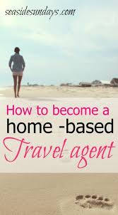 How To Become A Homebased Travel Agent Via Www Seasidesundays Com Become A Travel Agent Travel Agent Travel Agency