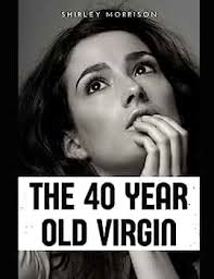 THE 40 YEAR OLD VIRGIN: MORRISON, SHIRLEY: 9798367529104: Amazon.com: Books