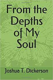 A prominent nigerian televangelist, t.b. From The Depths Of My Soul Dickerson Mr Joshua T 9781542388238 Amazon Com Books