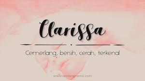 Definisi / arti kata naura tidak ada di kbbi, kami beri cara munulis yang baik dan benar. Arti Nama Clarissa Tentangnama