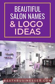 Beauty Salon Name Ideas That Are Unique Catchy Clever And Creative From Edgy To Classy And French I Catchy Beauty Salon Names Salon Names Beauty Salon Names
