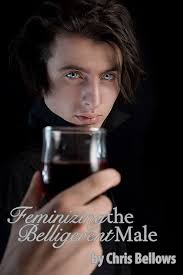 Feminizing the Belligerent Male See more