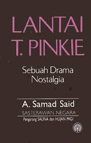 #malay #quotes #literature #sastera #a samad said #cinta fansuri #malaysia #sasterawan negara. Lantai T Pinkie Sebuah Drama Nostalgia By A Samad Said