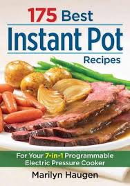 175 Best Instant Pot Recipes For Your 7 In 1 Programmable Electric Pressure Cooker Instant Pot Pressure Cooker Instant Pot Recipes Pressure Cooking Recipes