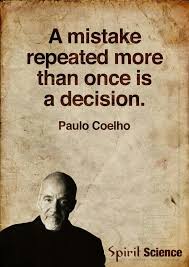 Learning From My Mistakes And Making Good Decisions Life Is What You Choose All Choices Have Consequences Cho Popular Quotes Quotable Quotes Positive Quotes