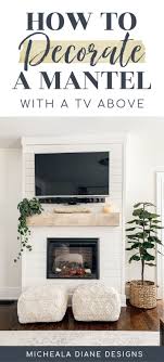 Shop wayfair for the best pictures for above fireplace. How To Decorate A Mantel With A Tv Micheala Diane Designs