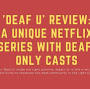 Deaf U from hearmeoutcc.com