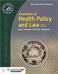 Essentials Of Health Policy And Law 4th Edition By Sara E Wilensky In 2020 Health Policy Book Essentials Health Administration