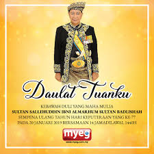 Hari keputeraan kebawah duli yang maha mulia paduka seri baginda sultan adalah cuti awam di brunei, ia disambut pada setiap 15 haribulan julai. Friends Of Myeg On Twitter My E G Services Berhad Merafak Sembah Tahniah Sempena Ulang Tahun Keputeraan Sultan Kedah Perhatian Semua Pusat E Perkhidmatan Myeg Di Kedah Akan Ditutup Pada Ahad 20 Januari 2019