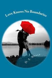 Love Knows No Boundaries Hearts Bound By Love Series Book 1 Kindle Edition By Wells D S Religion Spirituality Kindle Ebooks Amazon Com