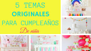 5 Temas Originales Para Cumpleanos De Nina Manualidades