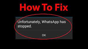 How To Fix Unfortunately Whatsapp Has Stopped Error On Android Fix It Android Error