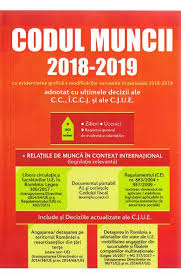 Dispoziţiile cuprinse în prezentul cod se aplică: Codul Muncii 2018 2019 Libris