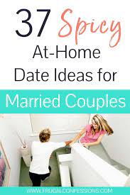 So without further ado, 34 date ideas for married couples that are anything but snoozy. 37 At Home Date Night Ideas For Married Couples No Tv