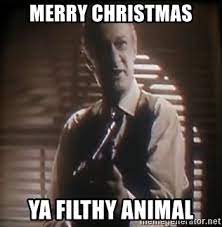 Merry Christmas Ya Filthy Animal Bobbbbbbbbbbbbbbnbn Meme Generator