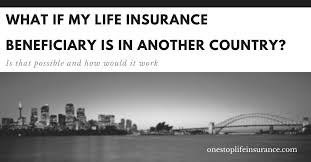Aarp claim form for life insurance. What If My Life Insurance Beneficiary Is In Another Country Updated 2021