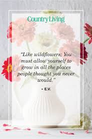 I love you in every moment in my life and i don't ever want to let you go! 48 Inspirational Flower Quotes Cute Flower Sayings About Life And Love