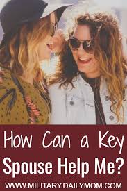 Ever Heard Of A Key Spouse Think The Key Spouse Is The Social Coordinator The Gossip Wrangl Military Spouse Resources Military Spouse Support Military Spouse
