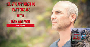 46- Holistic Approach to Heart Disease with Jack Wolfson
