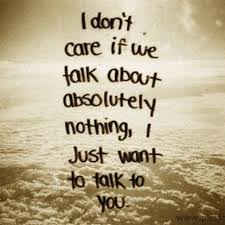 I Just Want To Talk To You In 2020 Look Up Quotes Kissing Quotes Cool Words