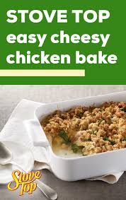 Stove Top Easy Cheesy Chicken Bake Recipe Stove Top Stuffing Recipes Stove Top Recipes Stove Top Stuffing Recipes Chicken