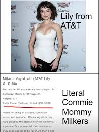The daughter of jewish refugees, she began her care. Milana Vayntrub Lily Girl Bio Full Name Milana Aleksandrovna Vayntrub Birthday March 8 1987 Age 31 Height 5 3 Birth Place Tashkent Uzbek Ssr Ussr Noted For Being An Actress Comedian Writer