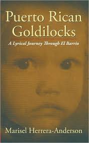 Puerto Rican Goldilocks: A Lyrical Journey Through El Barrio by Marisel  Herrera-Anderson