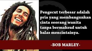 Baik diungkapkan secara eksplisit maupun implisit. Kutipan Kata Kata Bob Marley Youtube