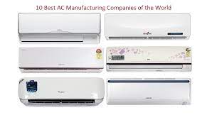 Advanced technology, high quality, low power consumption and reasonable price are the primary features of these leading brands. 10 Best Ac Manufacturing Companies Of The World Best Ac