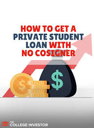 How To Get A Private Student Loan With No Cosigner Private Student Loan Student Loan Forgiveness Scholarships For College