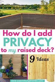Know which shrubs, small trees, or hedges are perfect for deck, patio, and front yards. How Do I Add Privacy To A Raised Deck Answered With Photos Learn Along With Me