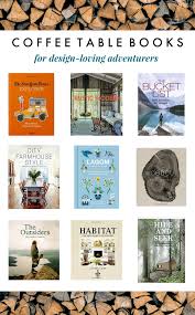 Coffee Table Books For Design Loving Adventurers La Petite Farmhouse Coffee Table Book Design Coffee Table Books Coffee Table Farmhouse