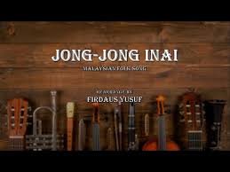 Jong jong inai mak ipong waja wali ~lirik lagu jong jong inai. Video Jong Jong Inai