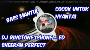 Download Lagu Nada Dering Perfect Ed Sheeran Mp3 Video Gratis