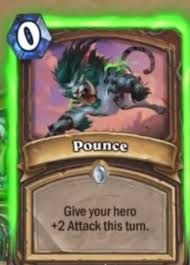 This makes the game more difficult to complete successfully. New Druid Card Pounce Hearthstone
