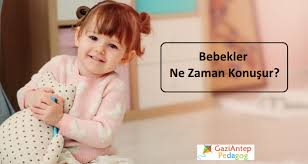 bebekler ne zaman konusur pedagog aile danismani ogrenci kocu okan bal