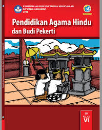 Di dalam modul 1 anda telah mempelajari mengenai sumber ajaran agama. Buku Siswa Pendidikan Agama Hindu Dan Budi Pekerti Kelas Vi Kurikulum 2013 Edisi Revisi 2018 Dadang Jsn