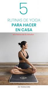 En términos generales, es una práctica sistemática de ejercicio físico, control de respiración, relajación, control de la dieta, pensamiento positivo y meditación dirigida. 5 Rutinas De Yoga Para Hacer En Casa En 15 Minutos Esyoga