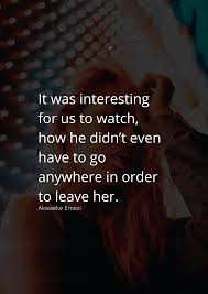 From preferred writing drinks to whether or not. It Was Interesting For Us To Watch Broken Heart Quotes Heart Quotes Interesting Things